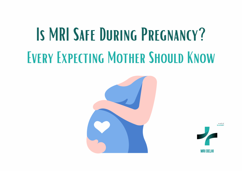 Is MRI Safe During Pregnancy