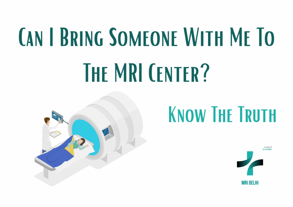 Can I Bring Someone With Me To The MRI Center