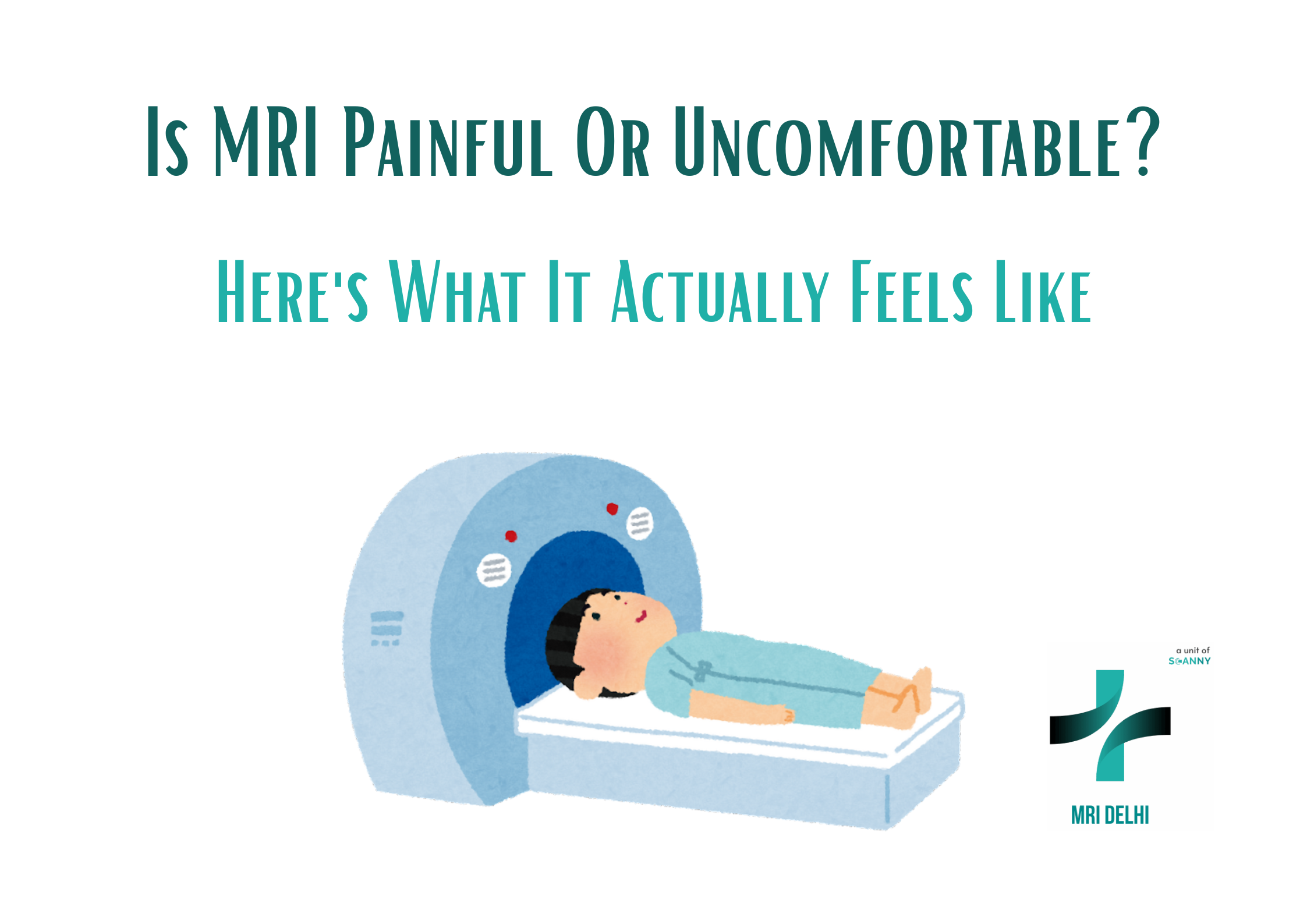 Is MRI Painful Or Uncomfortable